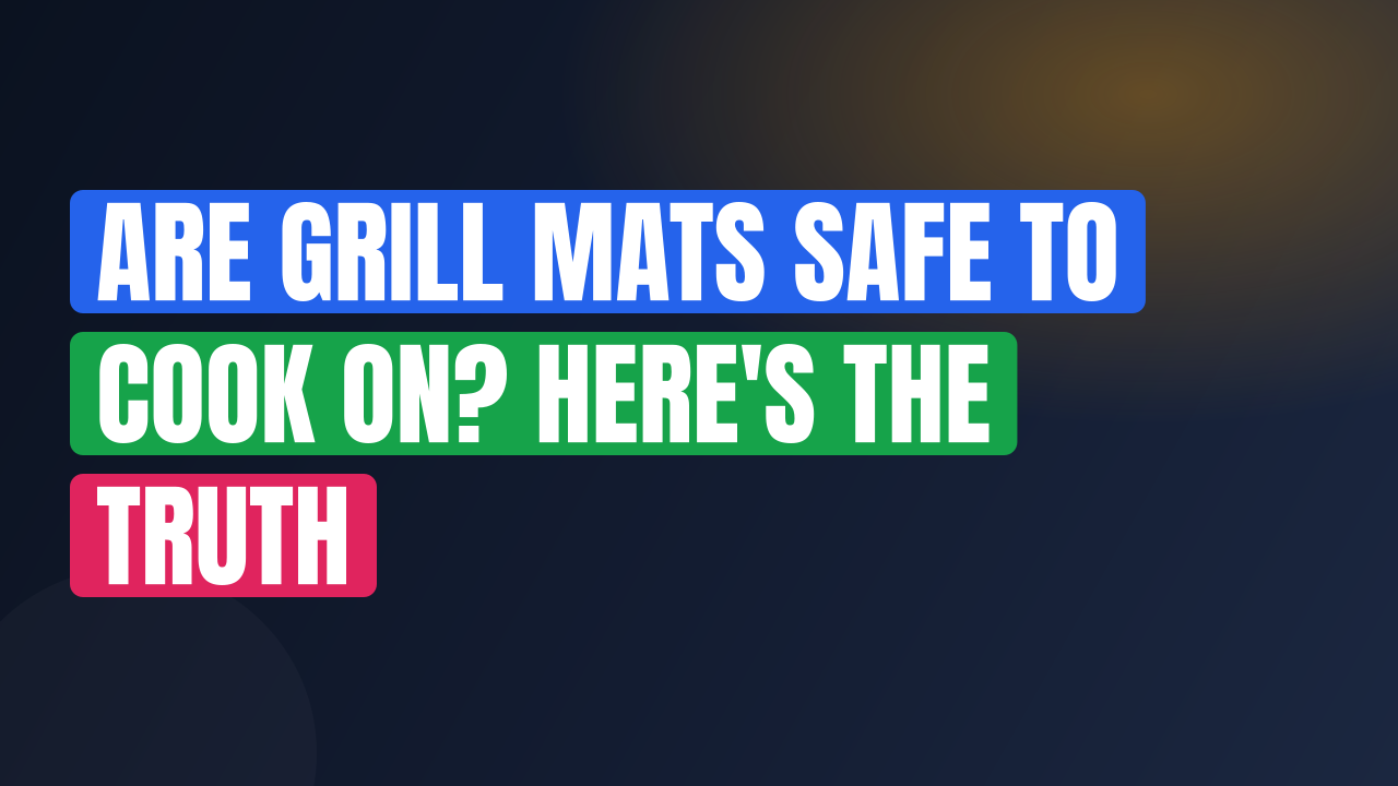Are Grill Mats Safe to Cook On? Here’s the Truth