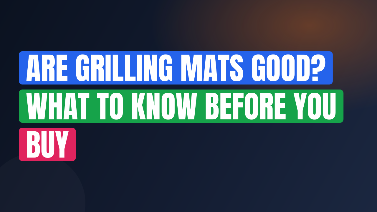 Are Grilling Mats Good? What to Know Before You Buy