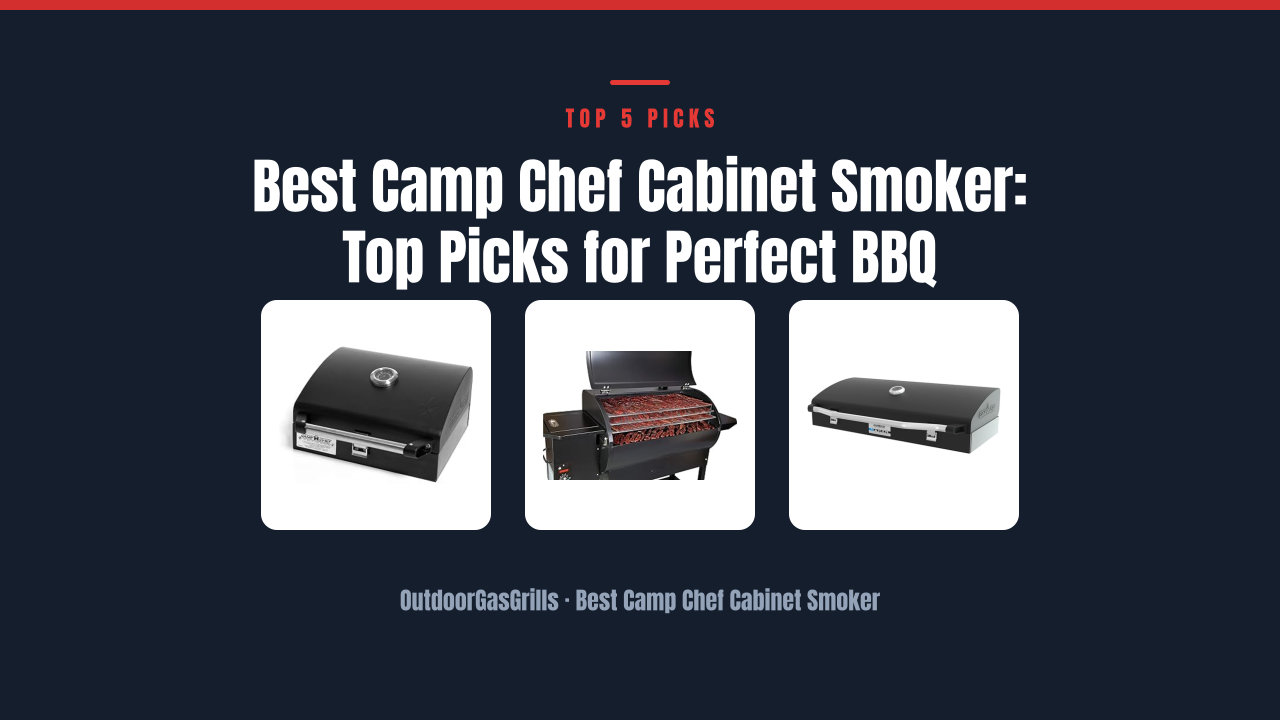 Best Camp Chef Cabinet Smoker: Top Picks for Perfect BBQ
