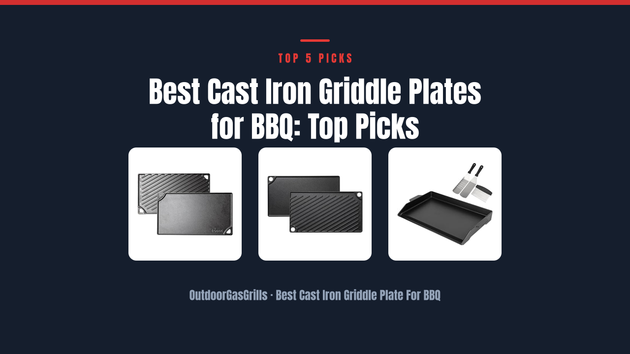 Best Cast Iron Griddle Plates for BBQ: Top Picks