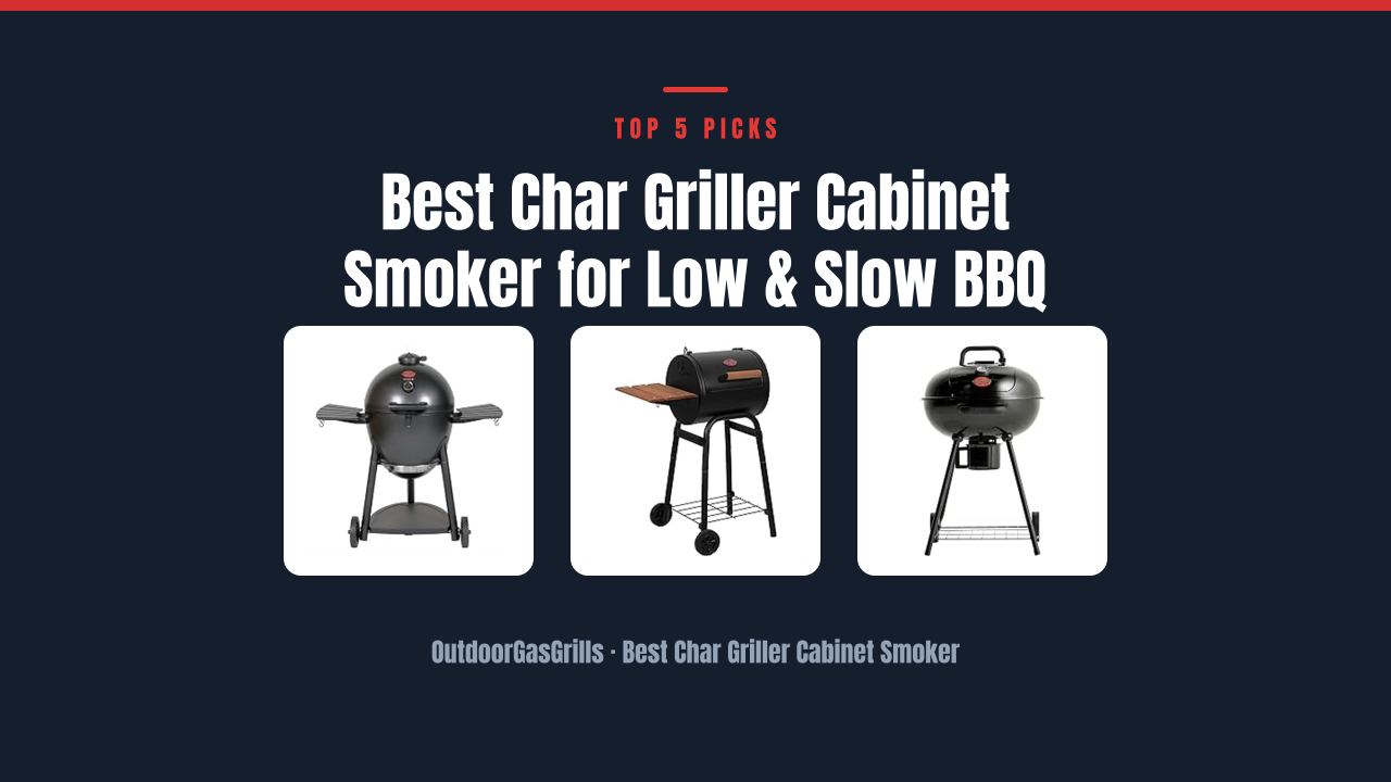 Best Char Griller Cabinet Smoker for Low & Slow BBQ