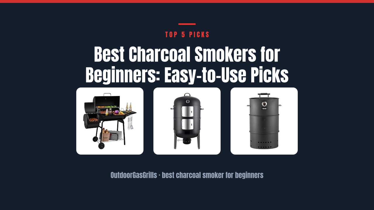 Best Charcoal Smokers for Beginners: Easy-to-Use Picks