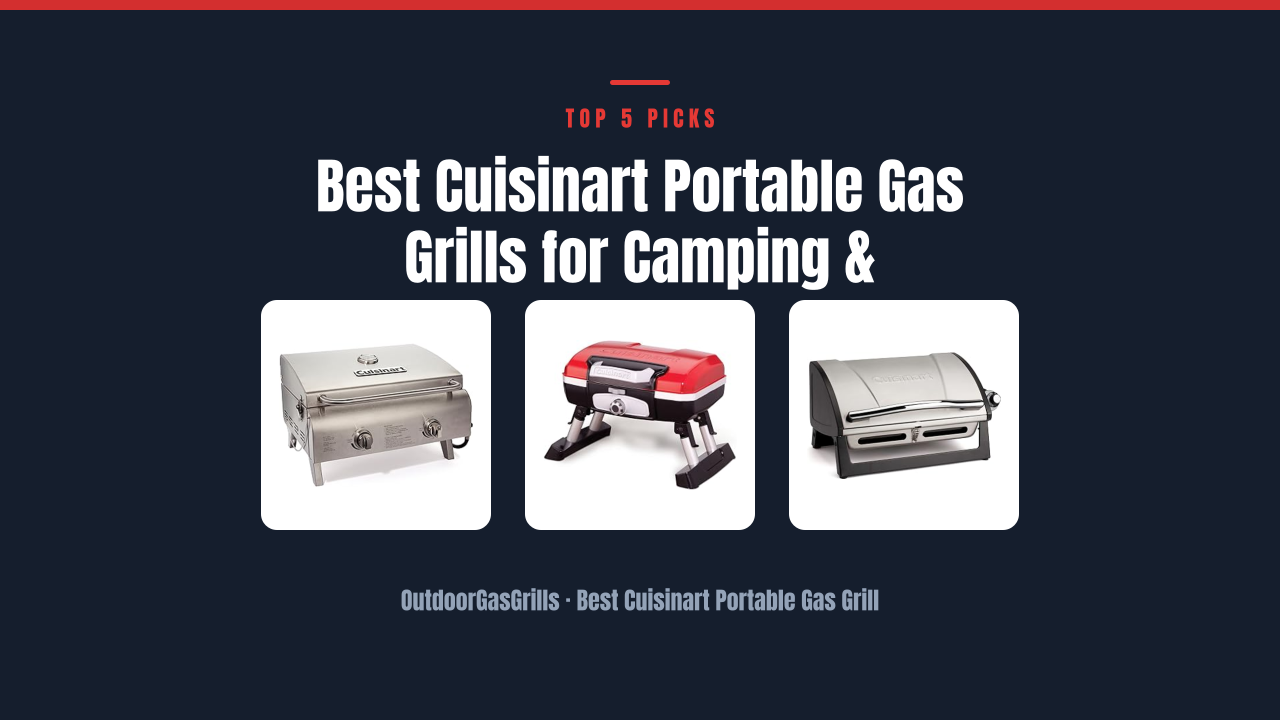 Best Cuisinart Portable Gas Grills for Camping & Tailgating