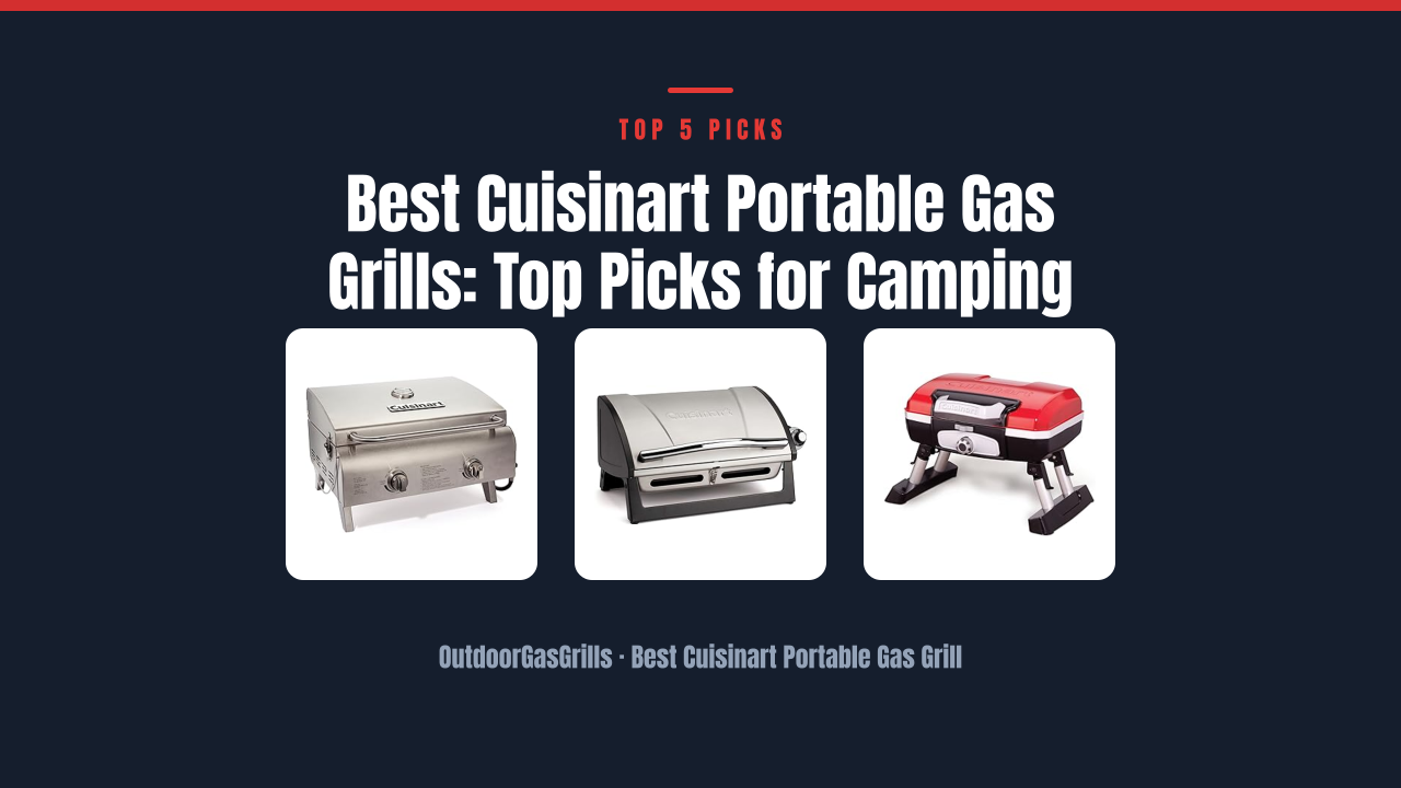 Best Cuisinart Portable Gas Grills: Top Picks for Camping