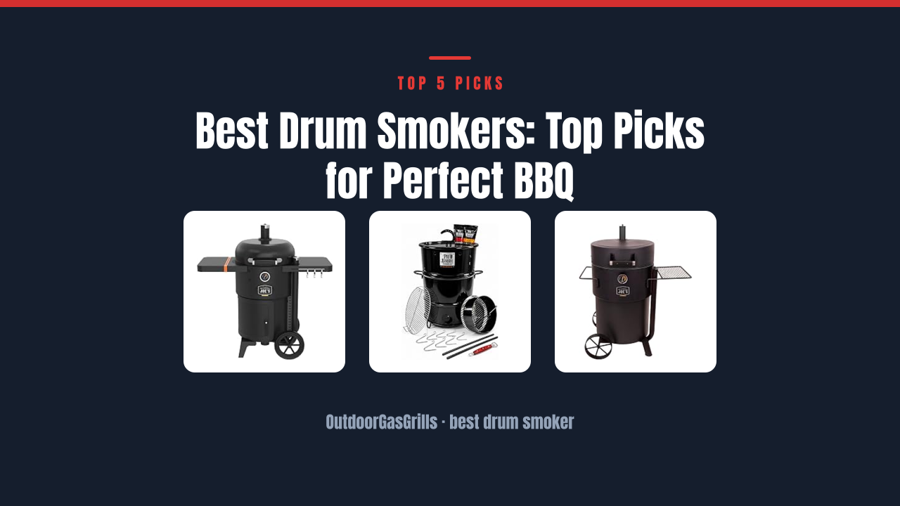 Best Drum Smokers: Top Picks for Perfect BBQ