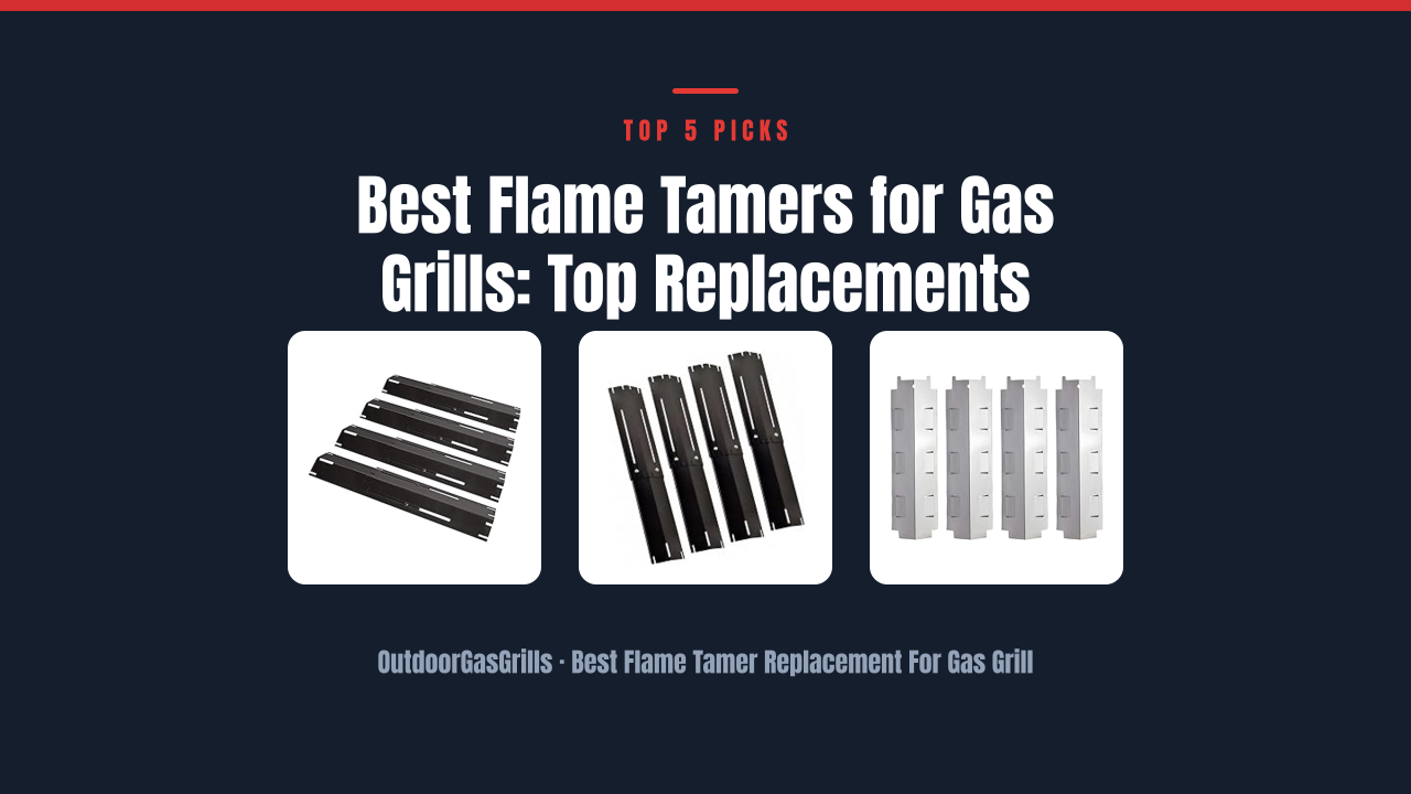 Best Flame Tamers for Gas Grills: Top Replacements