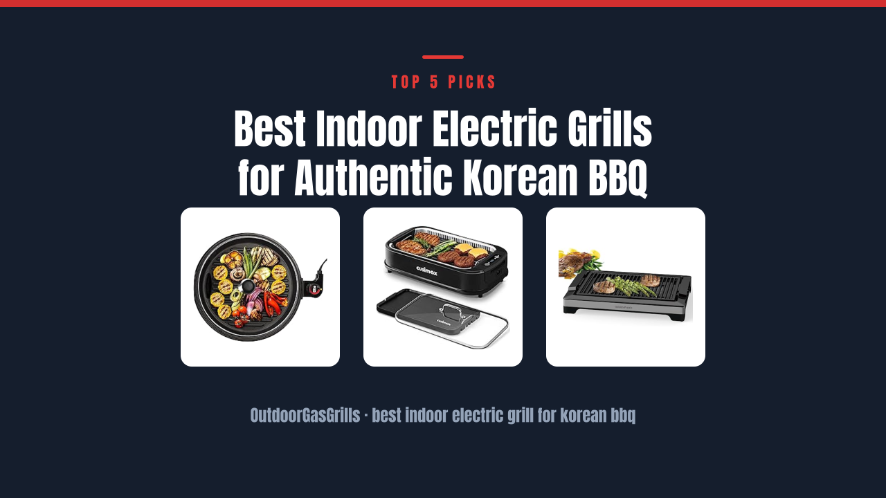 Best Indoor Electric Grills for Authentic Korean BBQ