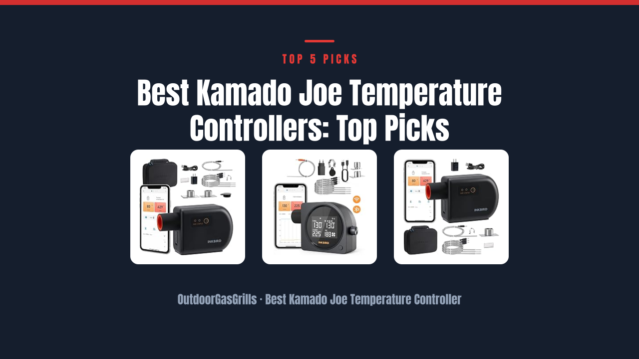 Best Kamado Joe Temperature Controllers: Top Picks