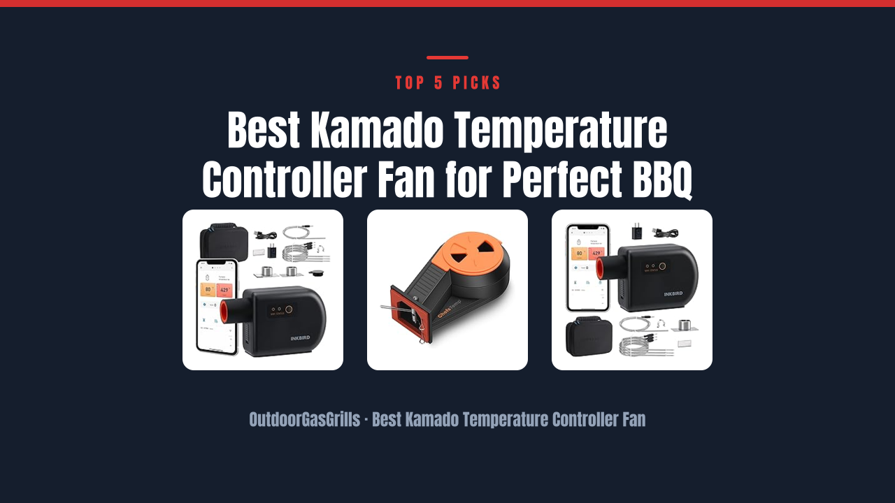 Best Kamado Temperature Controller Fan for Perfect BBQ