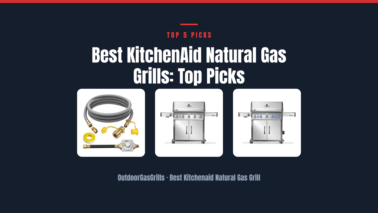 Best KitchenAid Natural Gas Grills: Top Picks