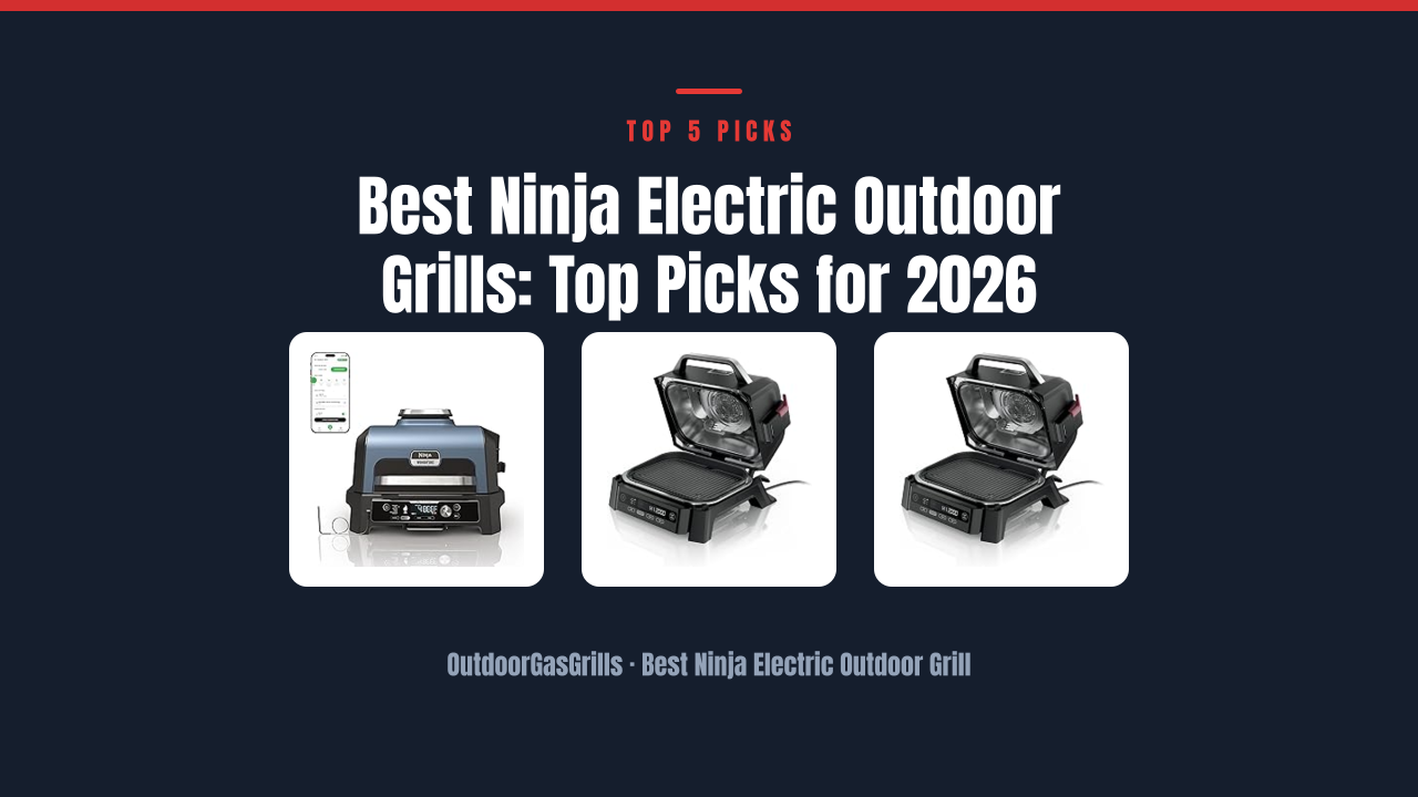 Best Ninja Electric Outdoor Grills: Top Picks for 2026