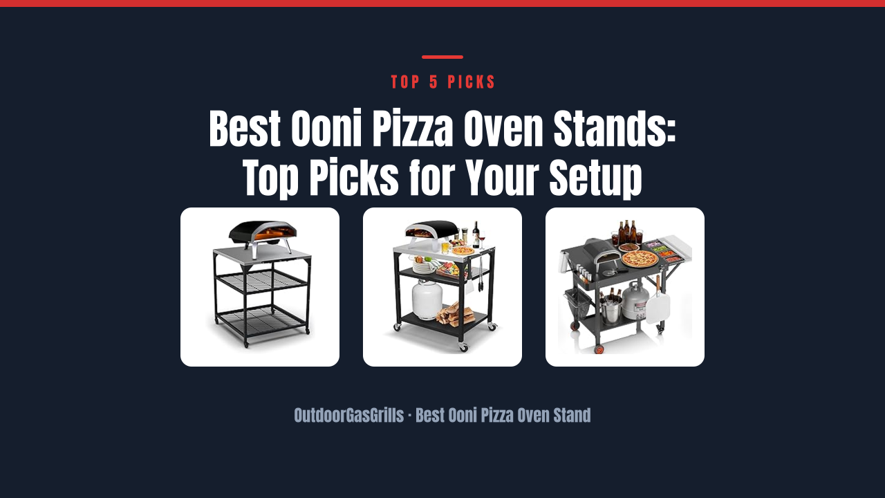 Best Ooni Pizza Oven Stands: Top Picks for Your Setup