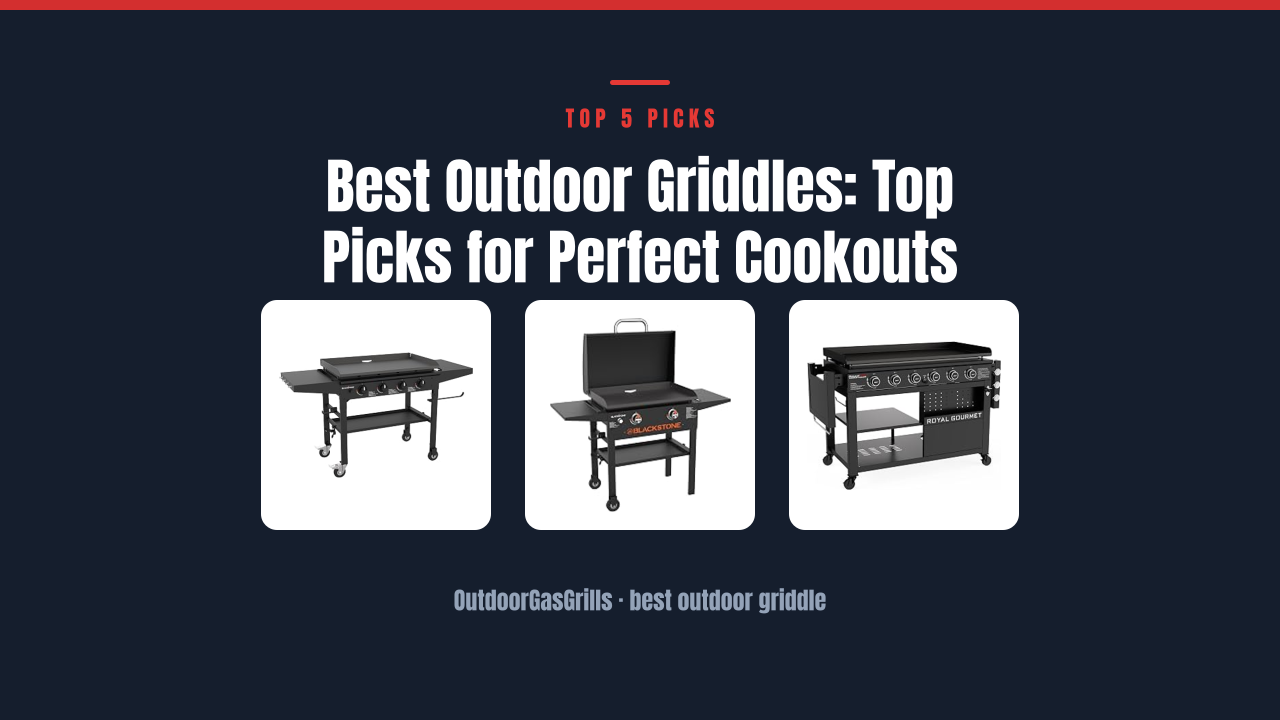 Best Outdoor Griddles: Top Picks for Perfect Cookouts