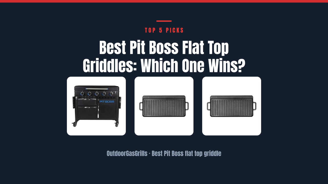 Best Pit Boss Flat Top Griddles: Which One Wins?