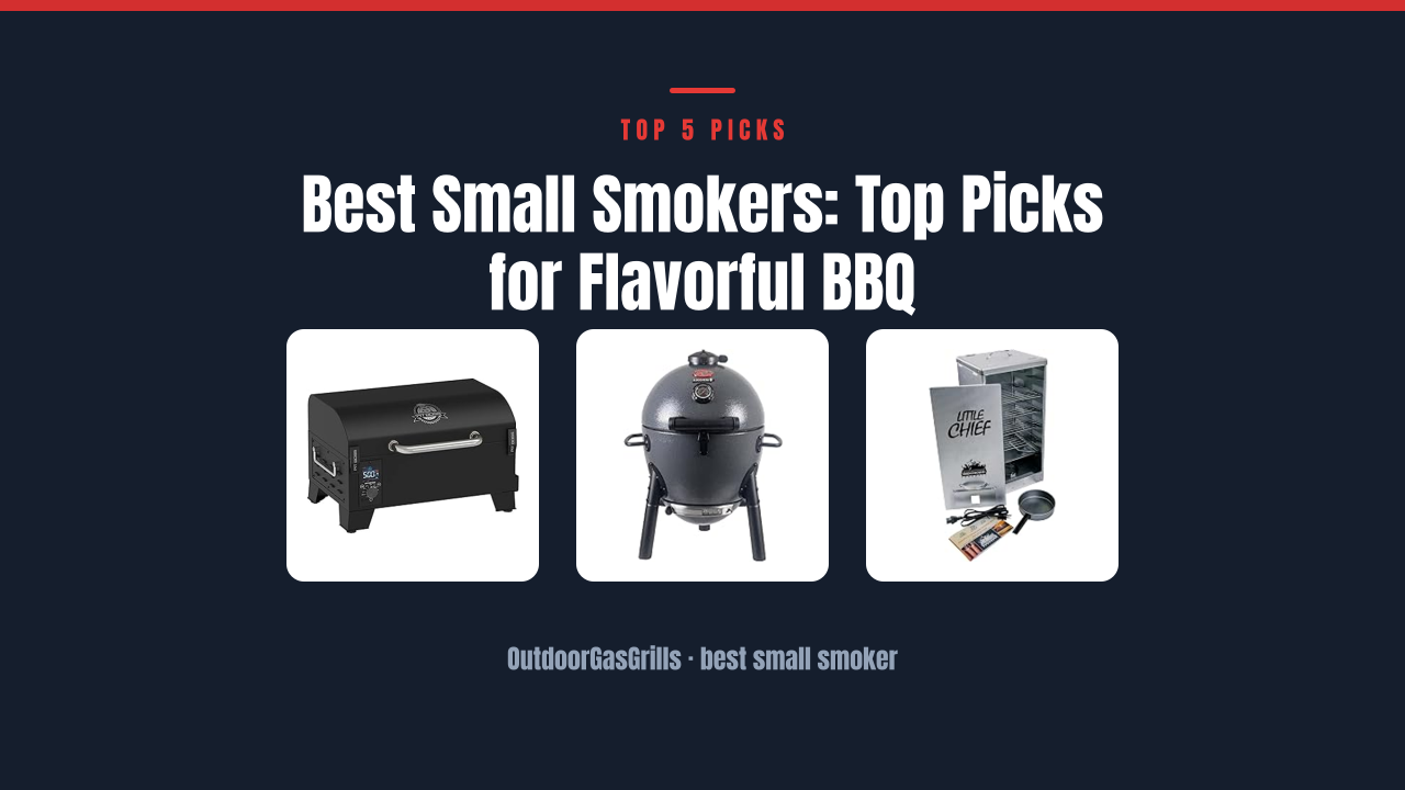Best Small Smokers: Top Picks for Flavorful BBQ