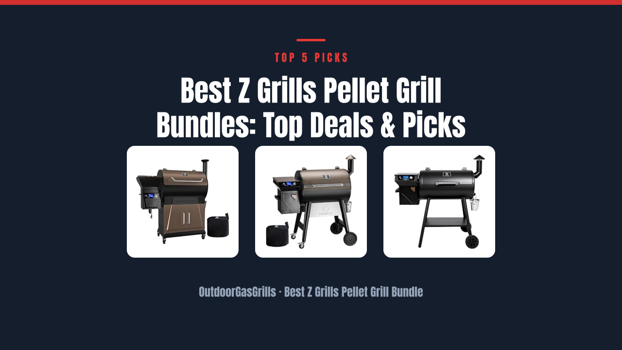 Best Z Grills Pellet Grill Bundles: Top Deals & Picks