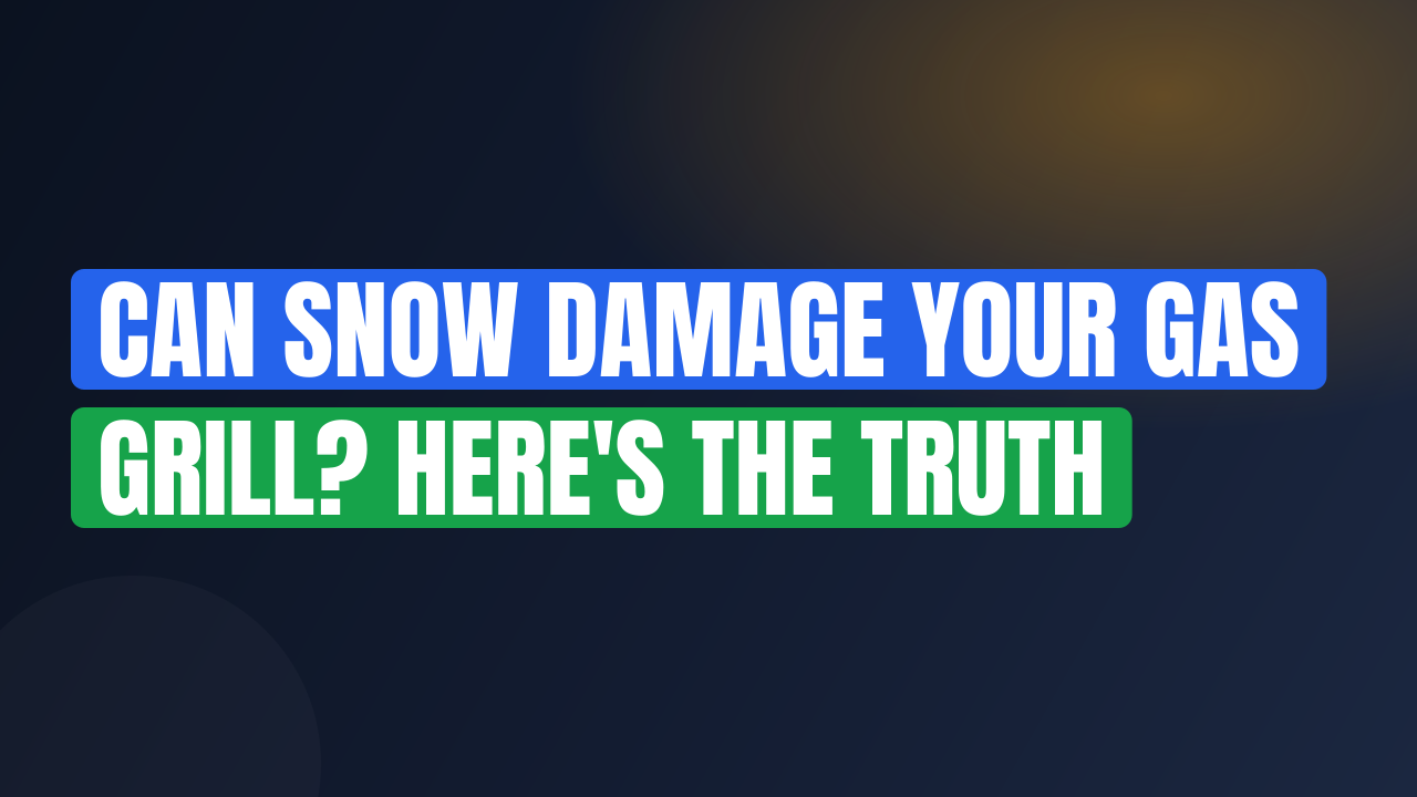 Can Snow Damage Your Gas Grill? Here’s the Truth