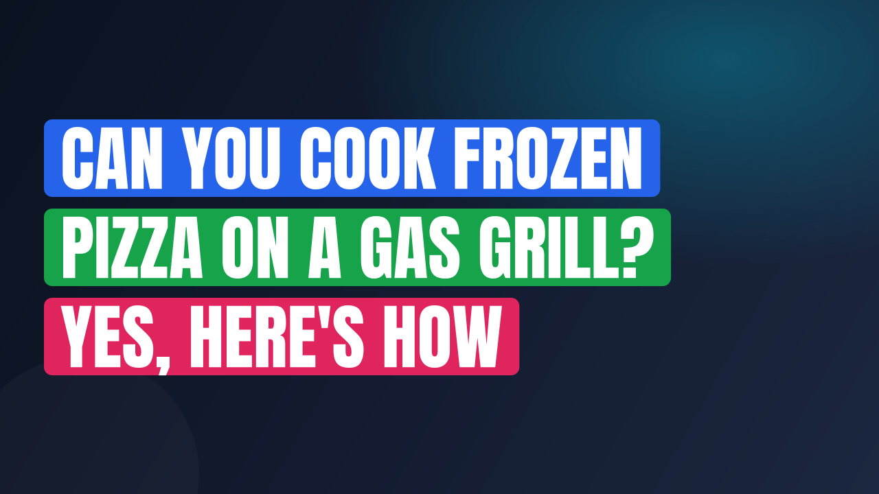 Can You Cook Frozen Pizza on a Gas Grill? Yes, Here’s How