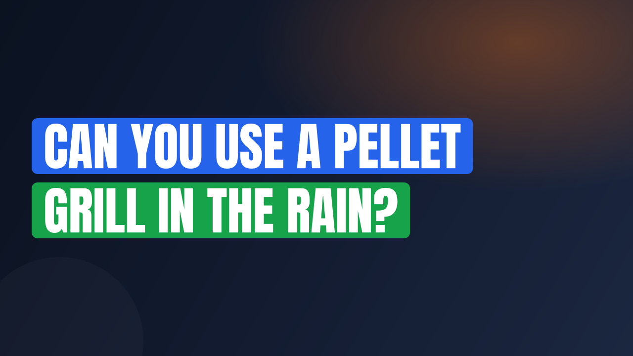 Can You Use a Pellet Grill in the Rain?