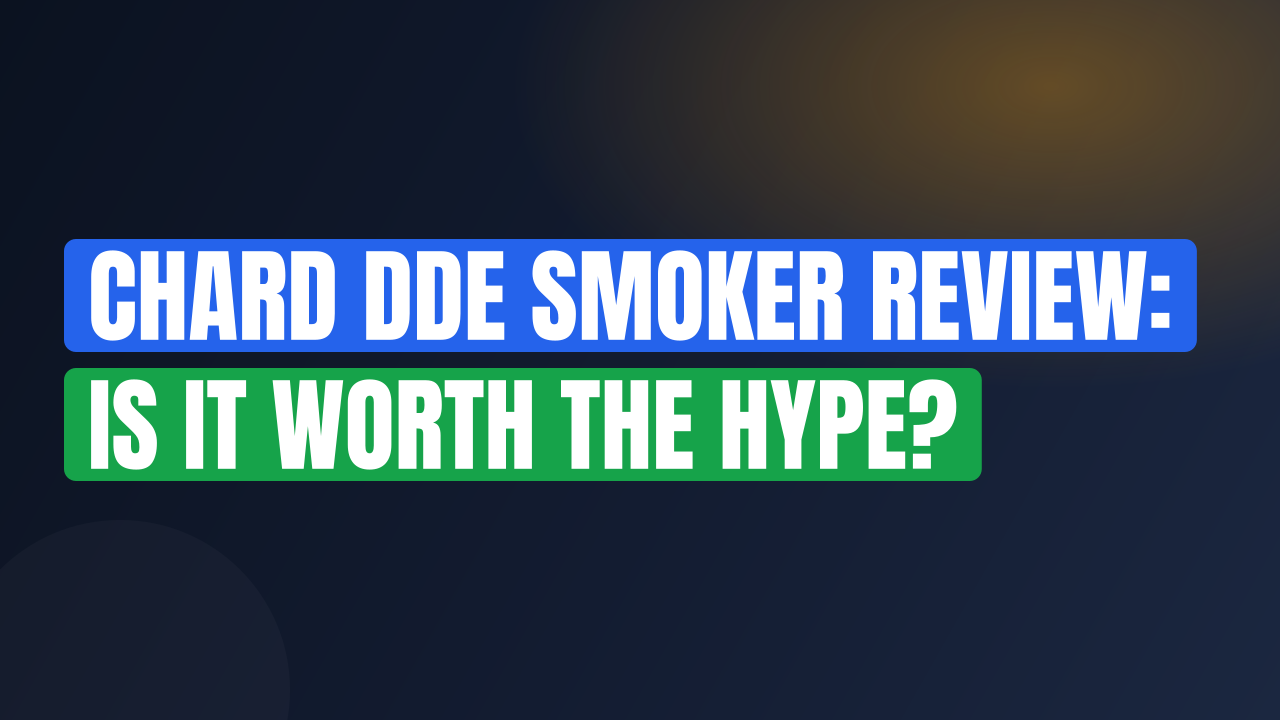 Chard DDE Smoker Review: Is It Worth the Hype?