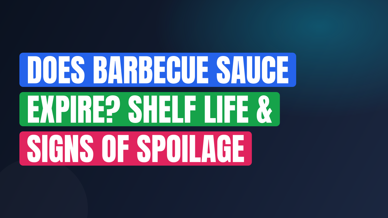 Does Barbecue Sauce Expire? Shelf Life & Signs of Spoilage