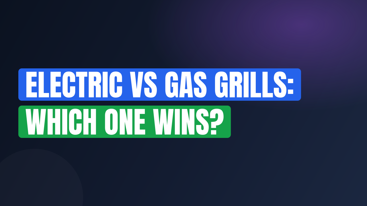 Electric vs Gas Grills: Which One Wins?