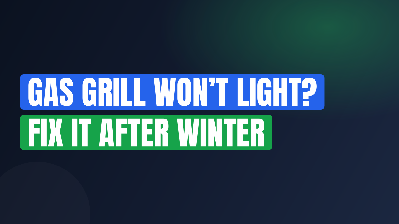 Gas Grill Won’t Light? Fix It After Winter