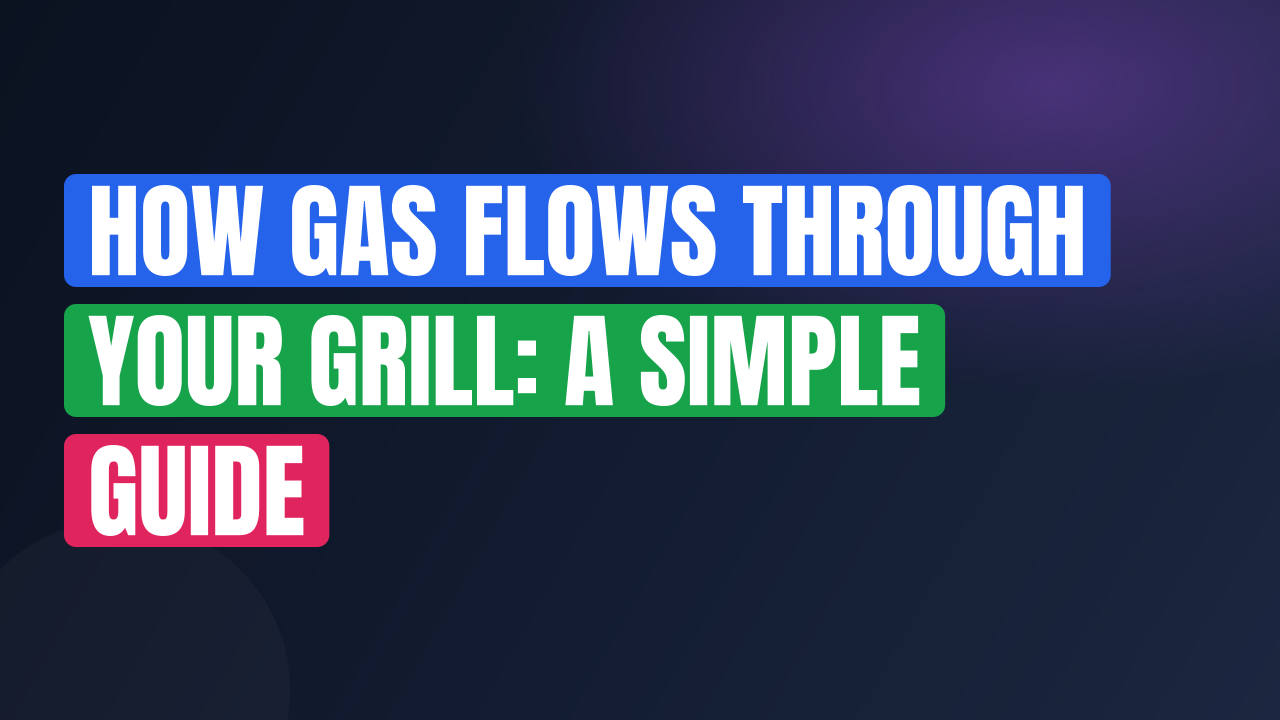 How Gas Flows Through Your Grill: A Simple Guide