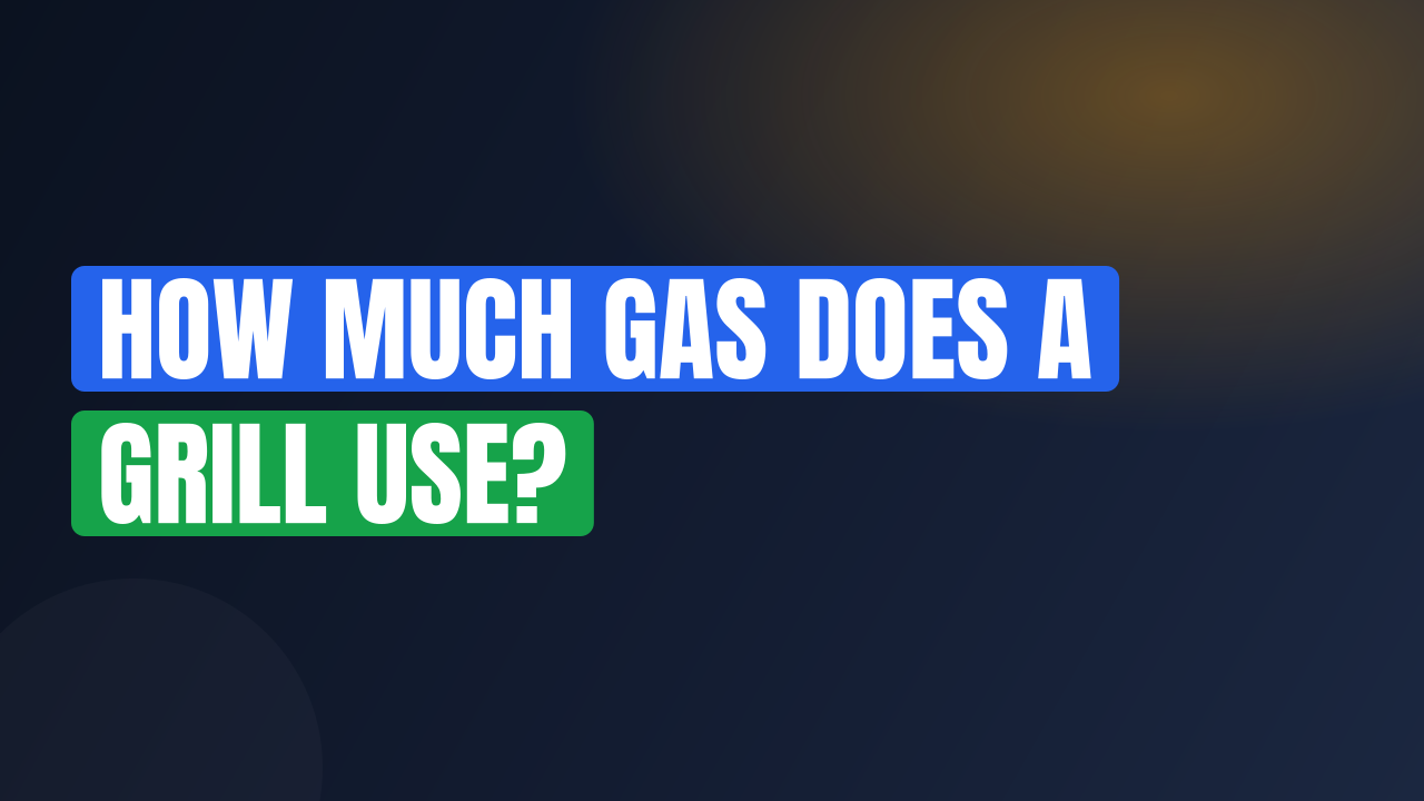How Much Gas Does a Grill Use?