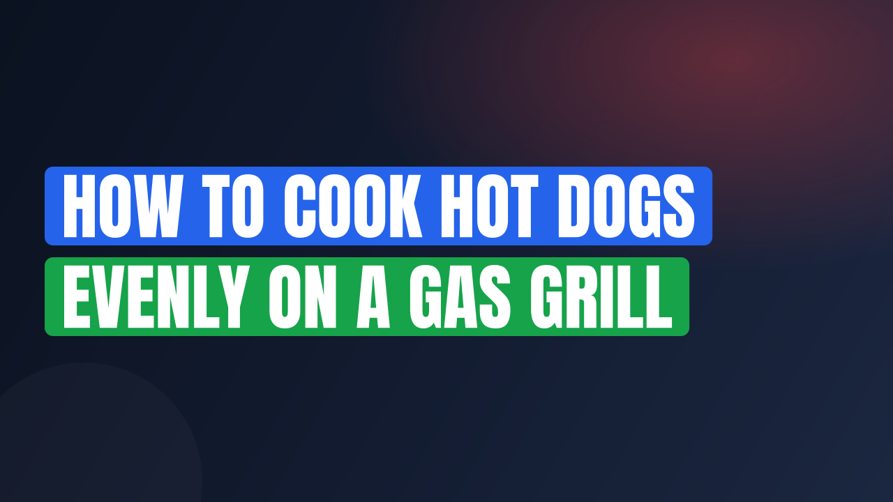 How to Cook Hot Dogs Evenly on a Gas Grill