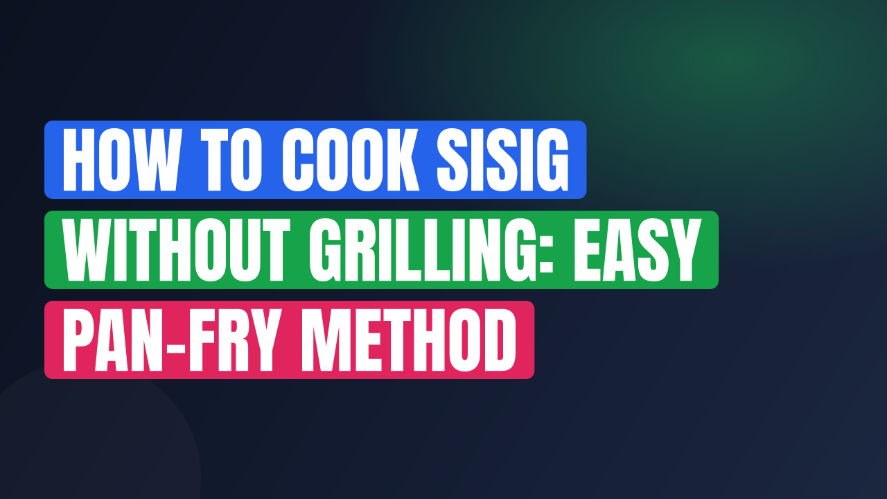 How to Cook Sisig Without Grilling: Easy Pan-Fry Method