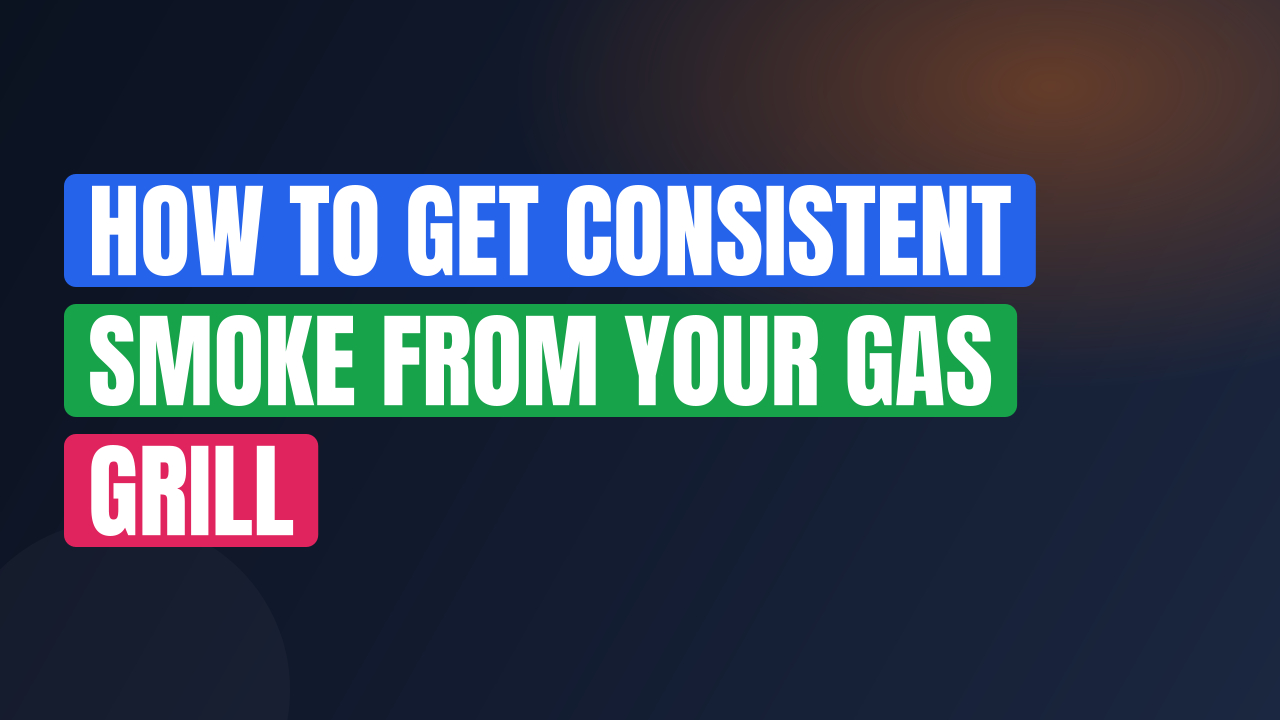 How to Get Consistent Smoke From Your Gas Grill