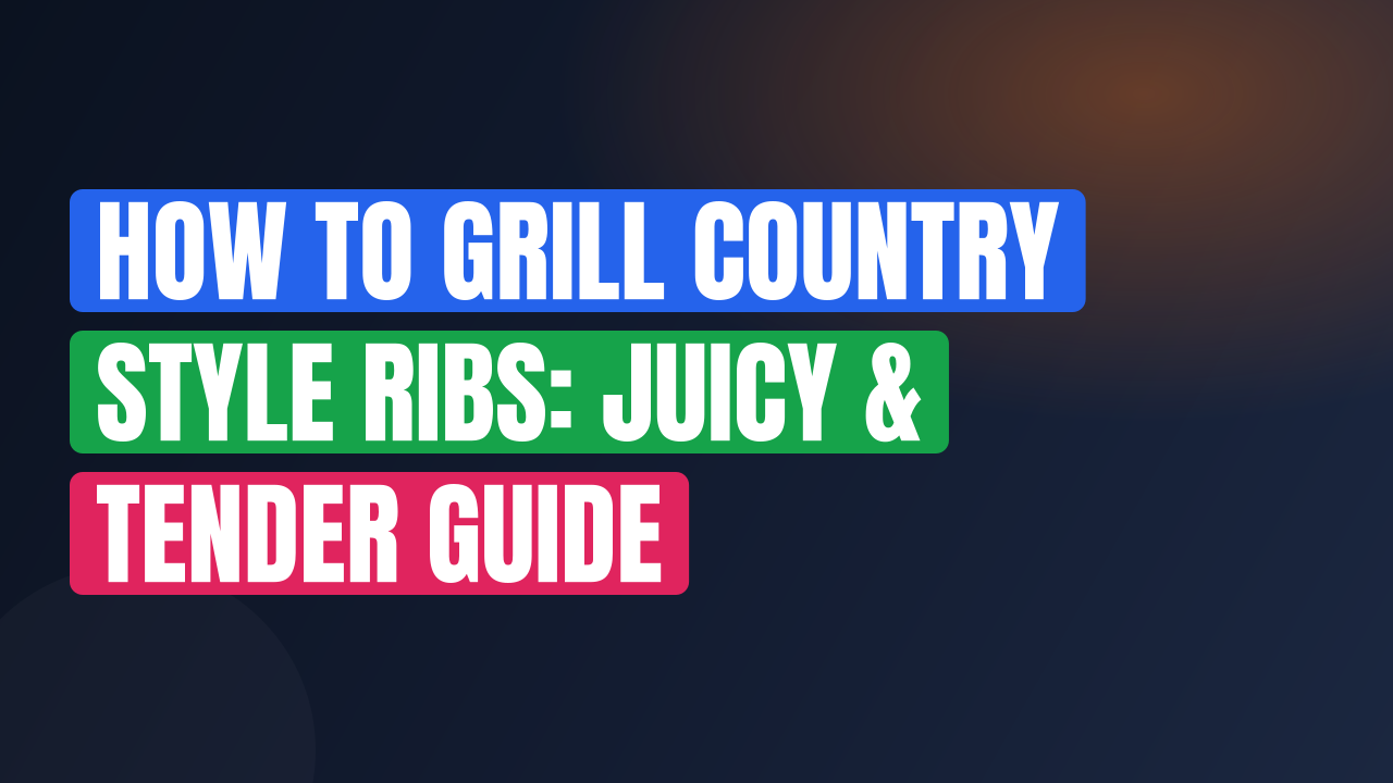 How to Grill Country Style Ribs: Juicy & Tender Guide