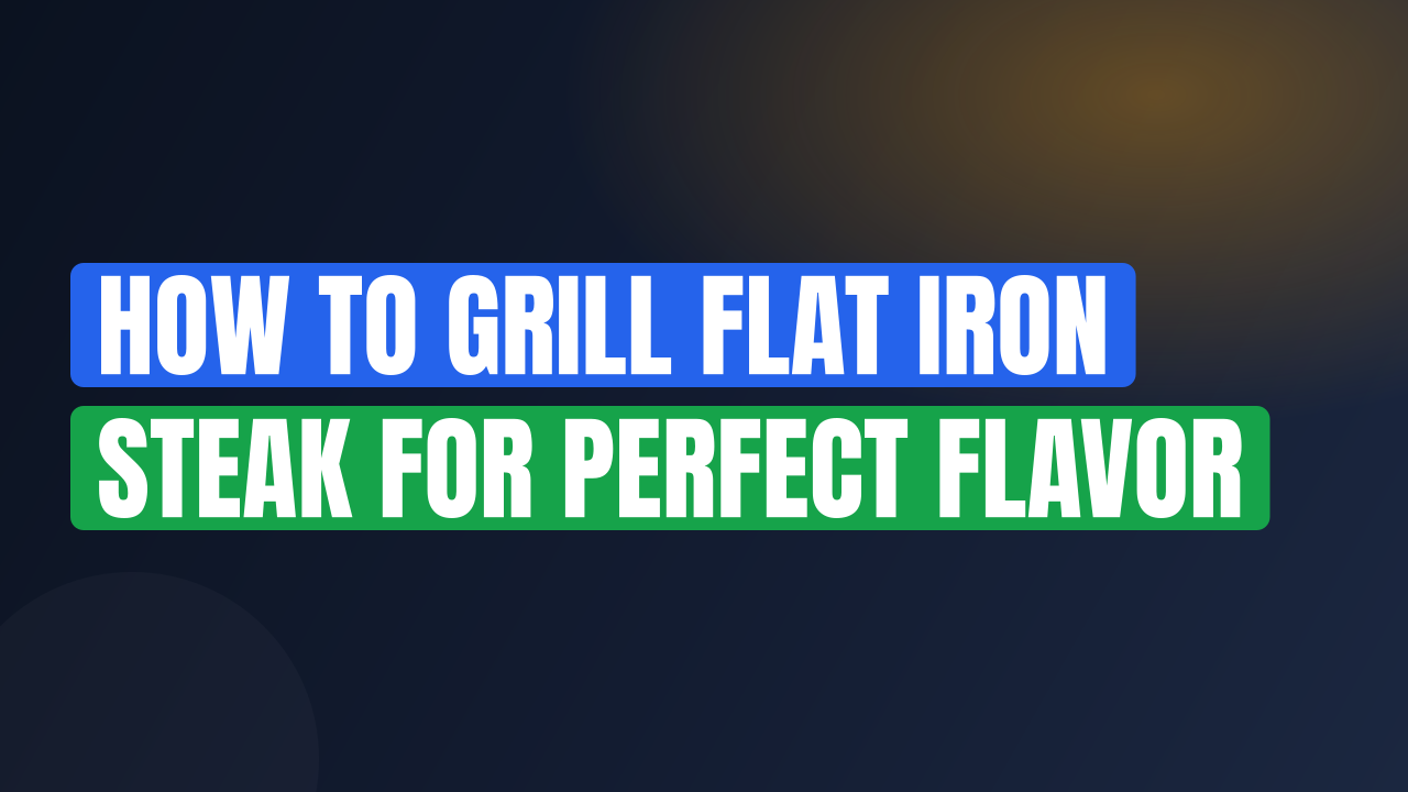 How to Grill Flat Iron Steak for Perfect Flavor