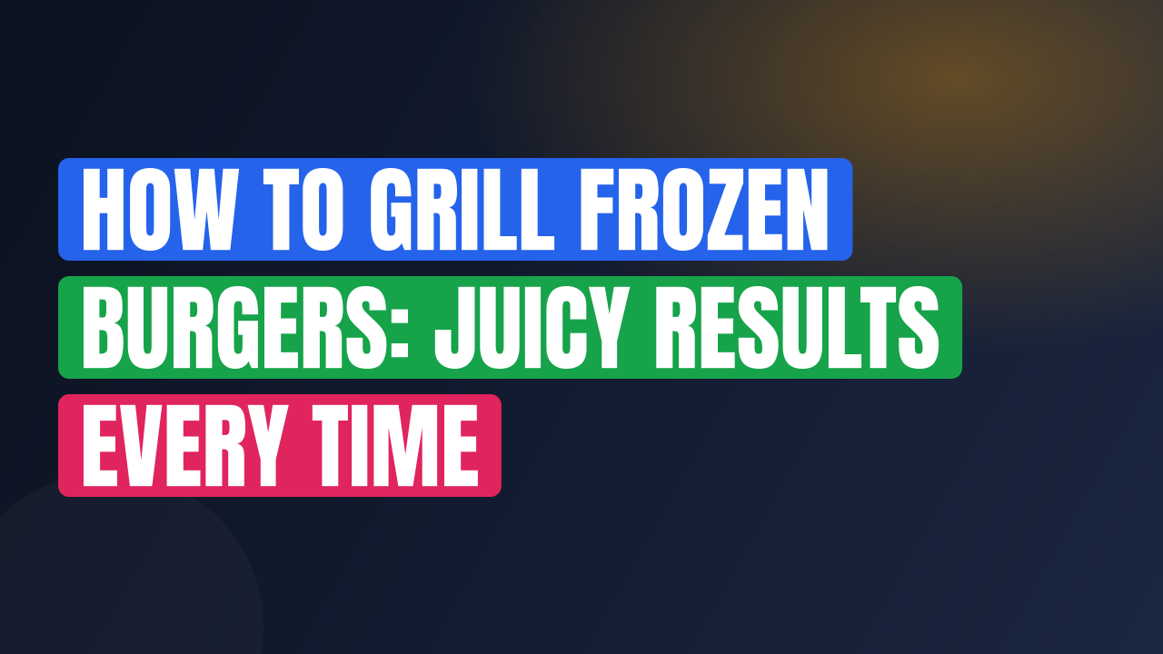 How to Grill Frozen Burgers: Juicy Results Every Time