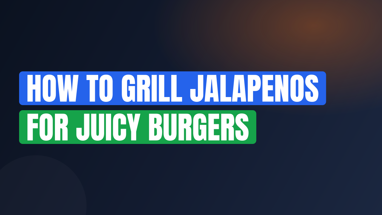 How to Grill Jalapenos for Juicy Burgers