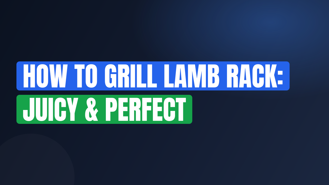 How to Grill Lamb Rack: Juicy & Perfect