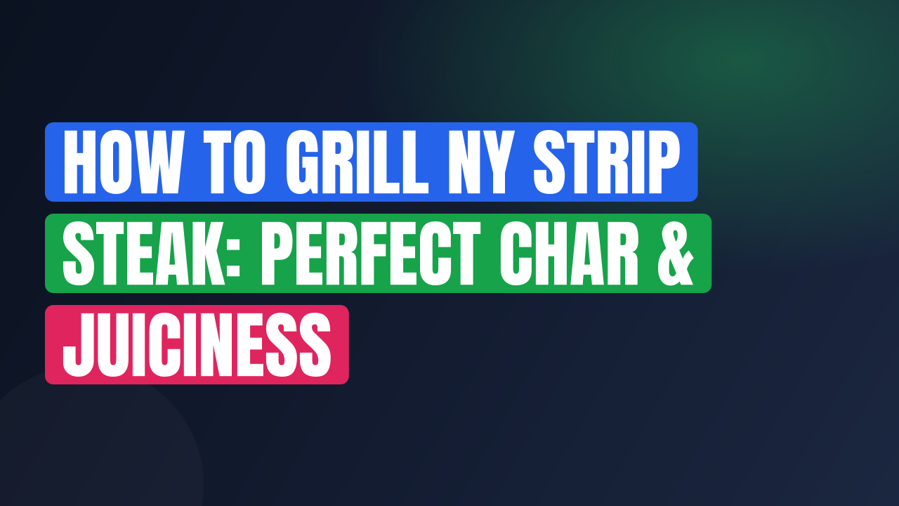 How to Grill NY Strip Steak: Perfect Char & Juiciness