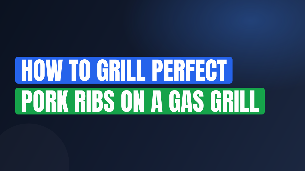 How to Grill Perfect Pork Ribs on a Gas Grill