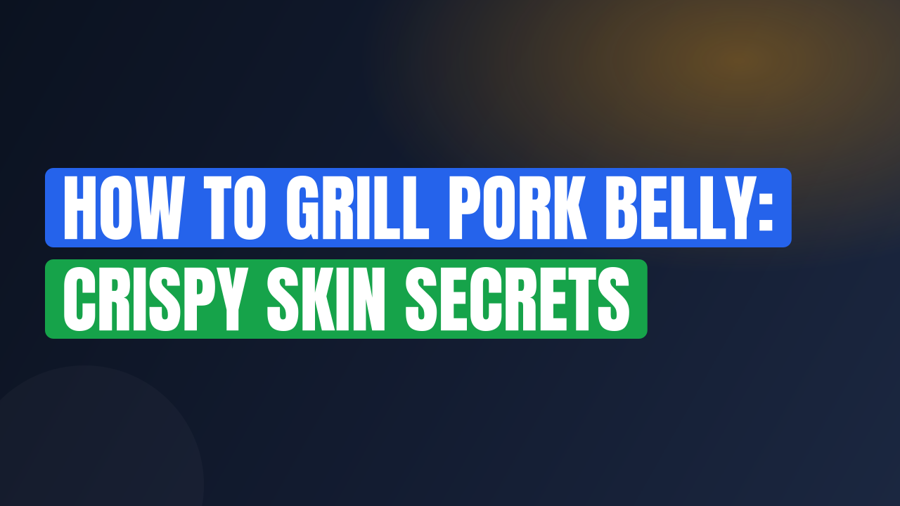 How to Grill Pork Belly: Crispy Skin Secrets