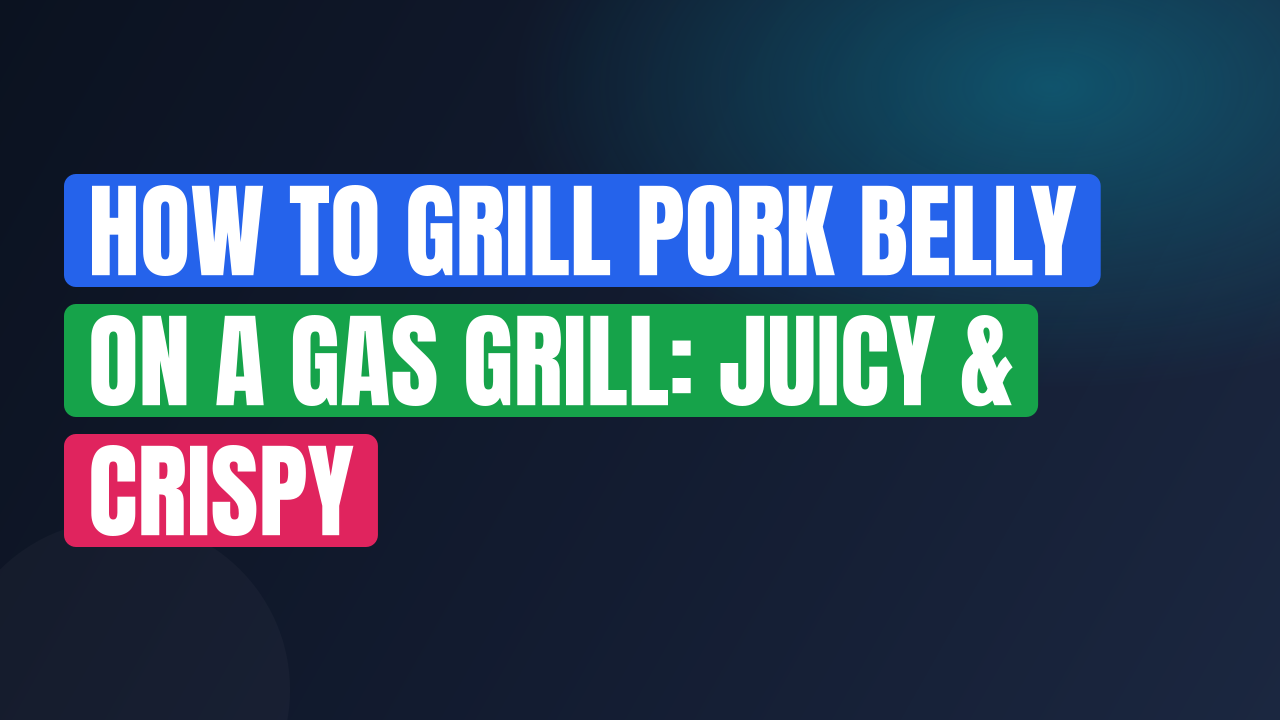 How to Grill Pork Belly on a Gas Grill: Juicy & Crispy