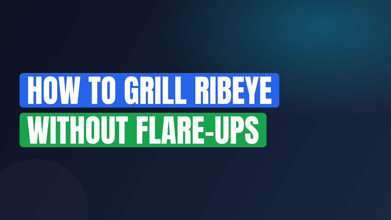 How to Grill Ribeye Without Flare-Ups