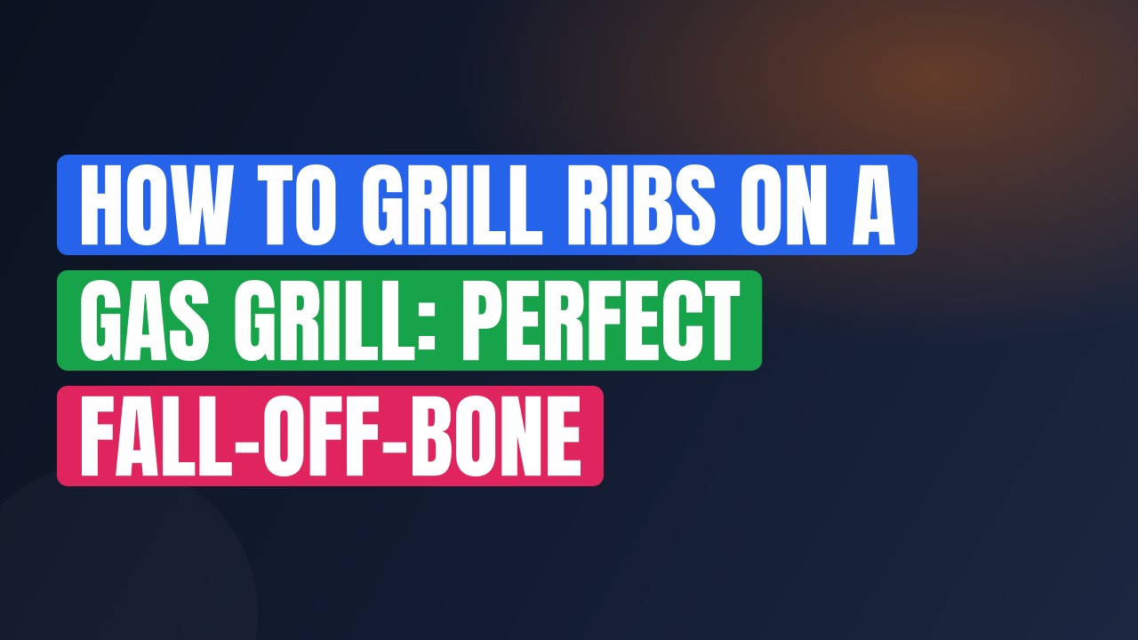 How to Grill Ribs on a Gas Grill: Perfect Fall-Off-Bone