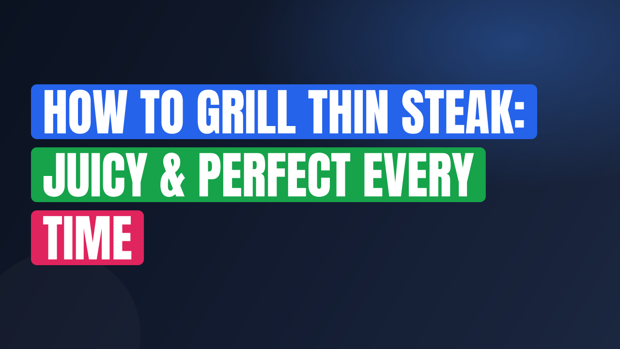 How to Grill Thin Steak: Juicy & Perfect Every Time