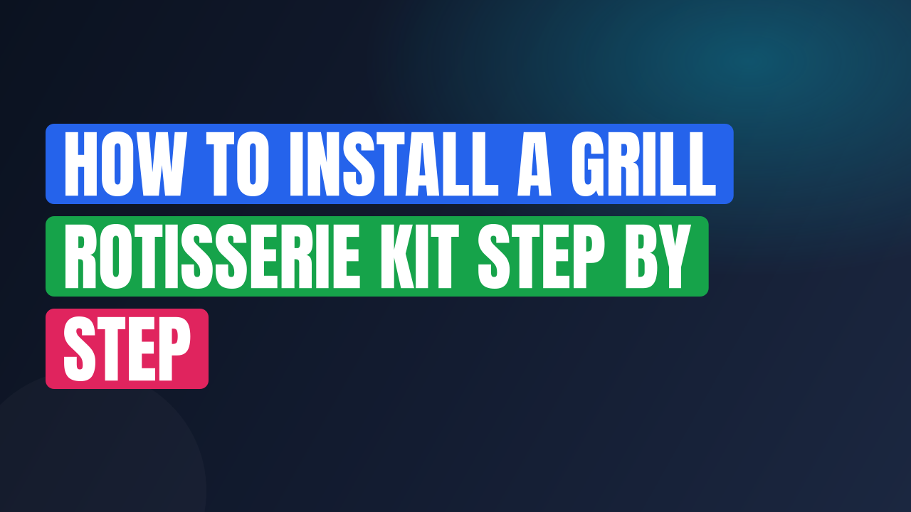 How to Install a Grill Rotisserie Kit Step by Step