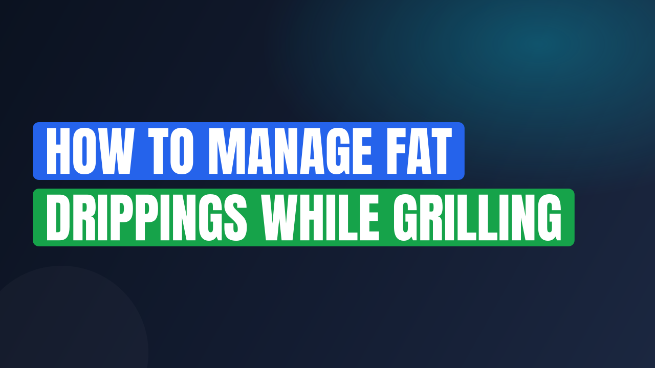 How to Manage Fat Drippings While Grilling