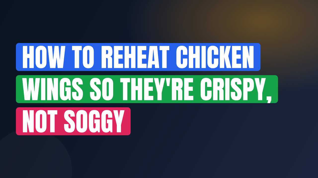 How to Reheat Chicken Wings So They’re Crispy, Not Soggy