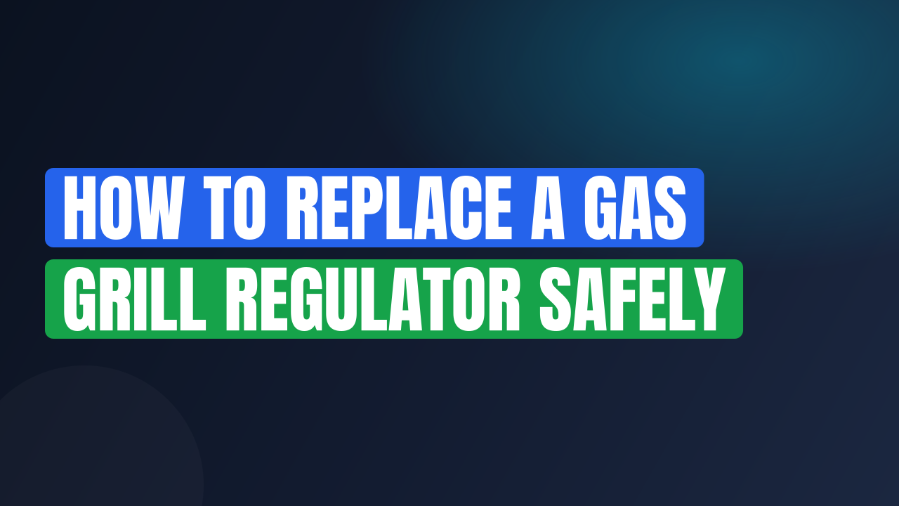How to Replace a Gas Grill Regulator Safely