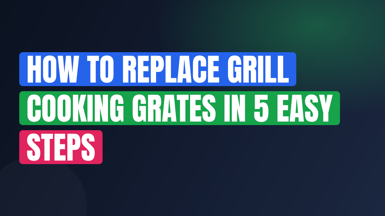 How to Replace Grill Cooking Grates in 5 Easy Steps