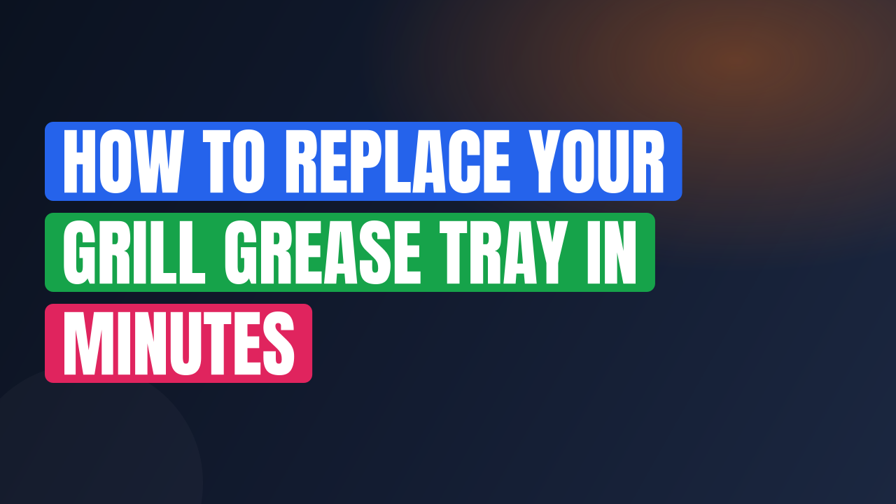 How to Replace Your Grill Grease Tray in Minutes